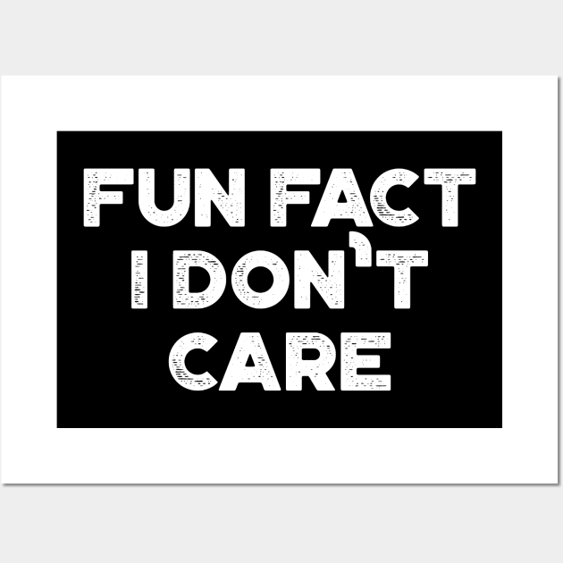 Fun Fact I Don't Care White Funny Wall Art by truffela